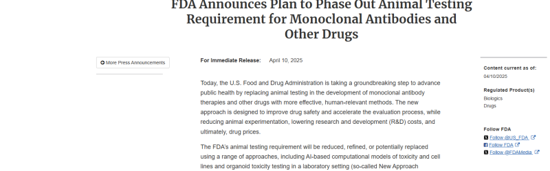 FDA-Announces-Plan-to-Phase-Out-Animal-Testing-Requirement-for-Monoclonal-Antibodies-and-Other-Drugs-FDA-04-15-2025_02_43_PM (1) FDA-Announces-Plan-to-Phase-Out-Animal-Testing-Requirement-for-Monoclonal-Antibodies-and-Other-Drugs-FDA-04-15-2025_02_43_PM (1)